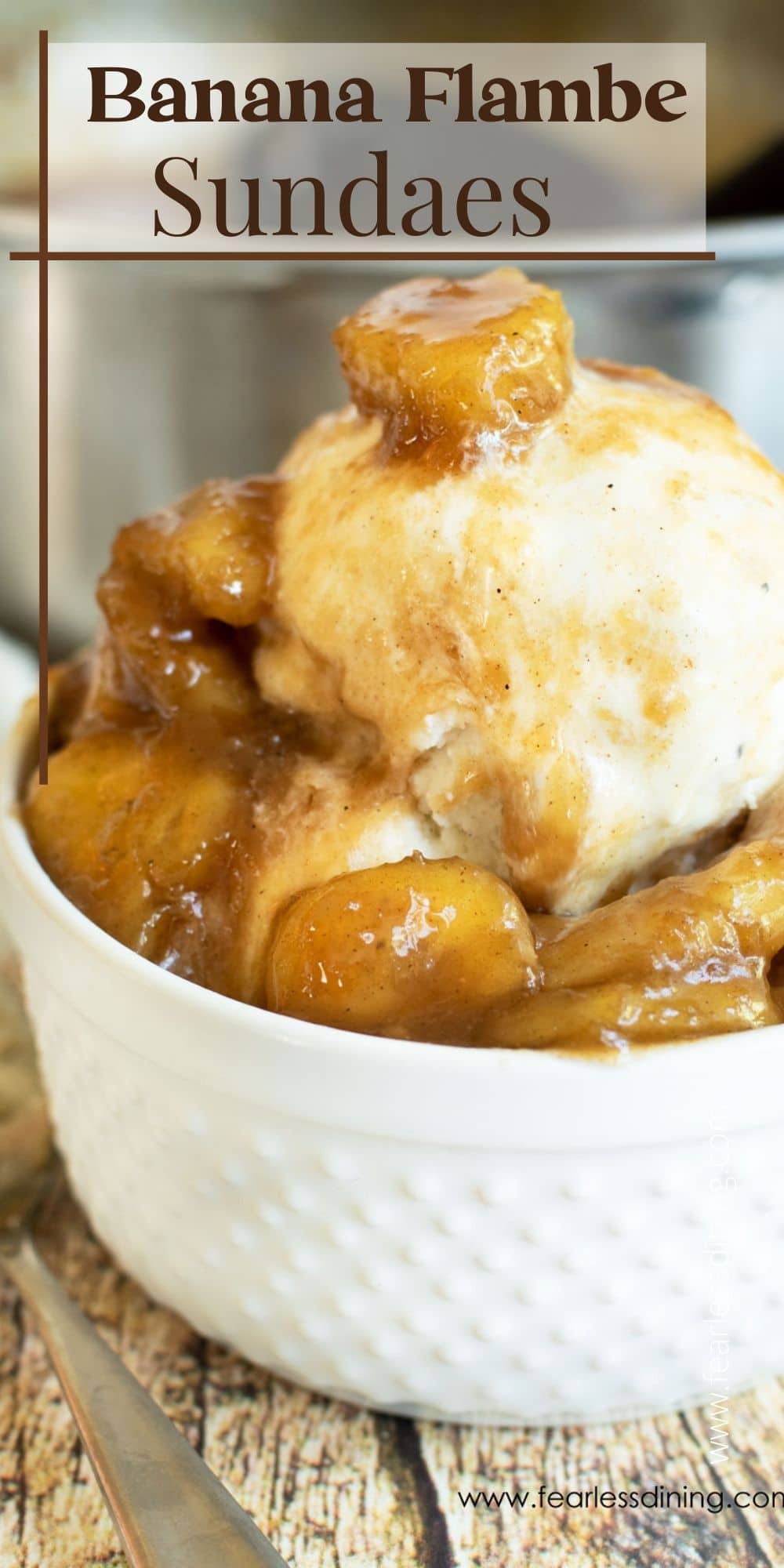 Quick and Easy Banana Flambe Sundaes Fearless Dining