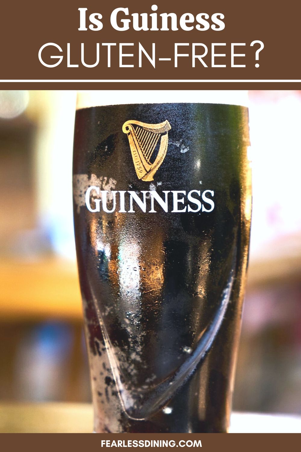 Is Guinness Gluten Free? All You Need To Know! Fearless Dining